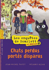 LES ENQUETES DE SCARLETT ET WATSON - T03 - CHATS PERDUS PORTES DISPARUS