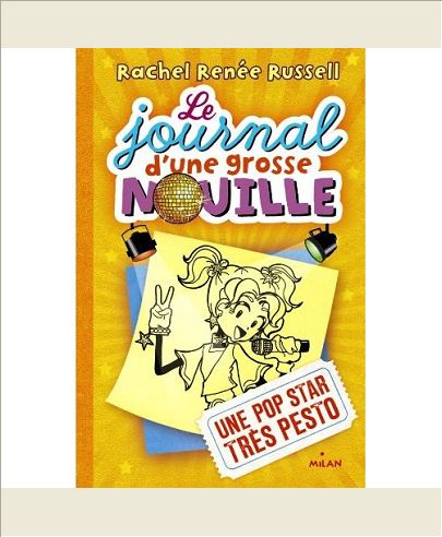 LE JOURNAL D'UNE GROSSE NOUILLE, TOME 03 - UNE POP STAR TRES PESTO