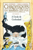CHRONIQUES DU MARAIS QUI PUE, TOME 04 - A L'ECOLE DE COCHONLARD
