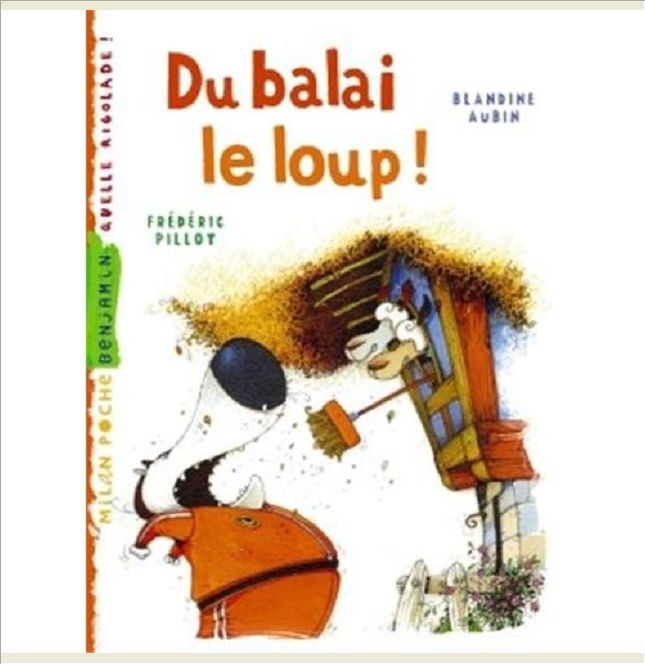 DU BALAI LE LOUP