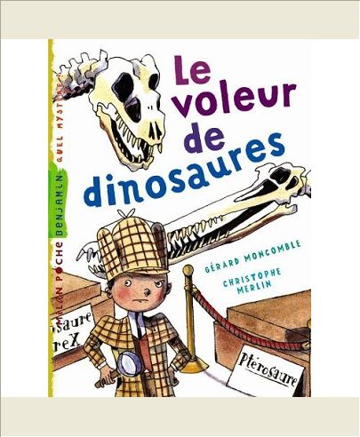 FELIX FILE FILOU, TOME 06 - LE VOLEUR DE DINOSAURES
