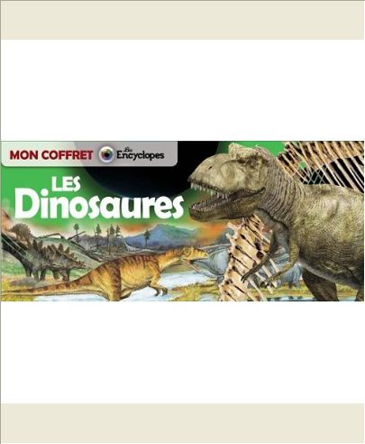 MON COFFRET - LES DINOSAURES - MON COFFRET-LES ENCYCLOPES