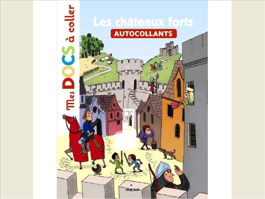 LES CHATEAUX FORTS