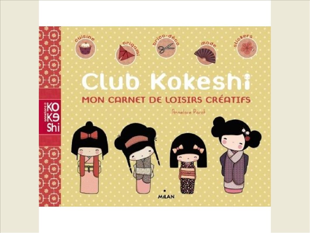 CLUB KOKESHI - MON CARNET DE LOISIRS CREATIFS