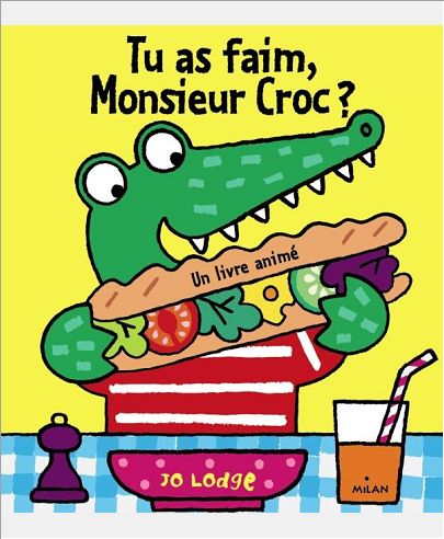 TU AS FAIM, MONSIEUR CROC ?