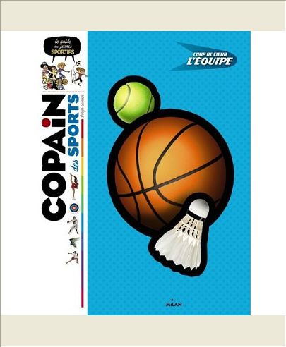 COPAIN DES SPORTS - LE GUIDE DES PETITS SPORTIFS