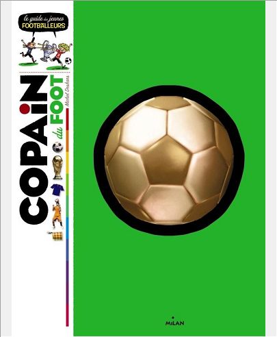 COPAIN DU FOOT - LE GUIDE DES JEUNES FOOTBALLEURS