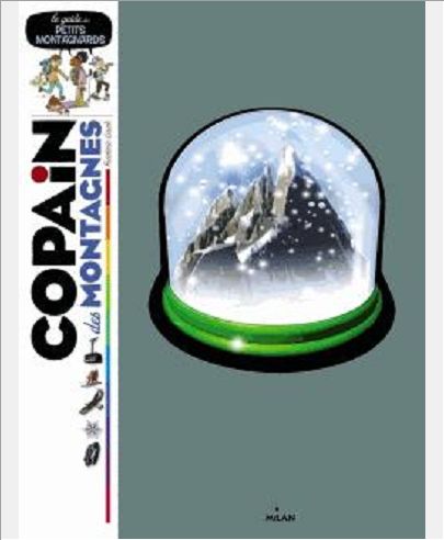 COPAIN DES MONTAGNES - LE GUIDE DES PETITS MONTAGNARDS