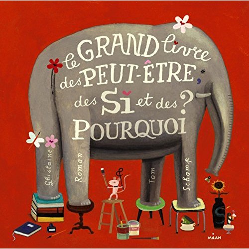 LE GRAND LIVRE DES PEUT-ETRE, DES SI ET DES POURQUOI