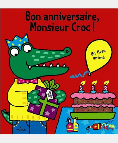 BON ANNIVERSAIRE, MONSIEUR CROC !