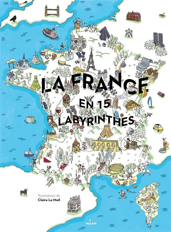 LA FRANCE EN 15 LABYRINTHES