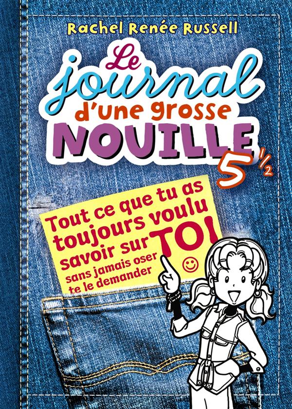 LE JOURNAL D'UNE GROSSE NOUILLE - T06,5 - TOUT CE QUE TU AS TOUJOURS VOULU SAVOIR SUR TOI