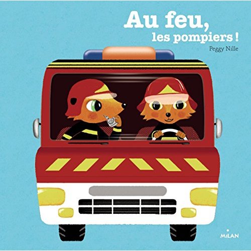 AU FEU, LES POMPIERS !