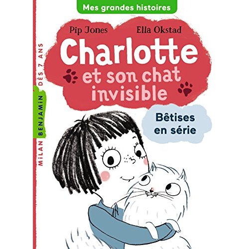 CHARLOTTE ET SON CHAT INVISIBLE, TOME 01 - BETISES EN SERIE