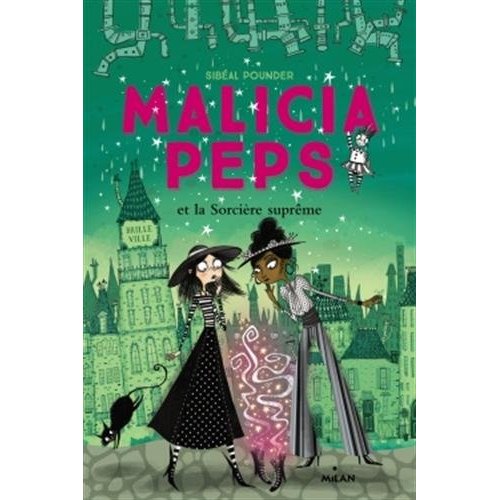 MALICIA PEPS , TOME 02 - MALICIA PEPS ET LA SORCIERE SUPREME