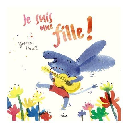 JE SUIS UNE FILLE !