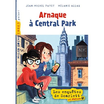 LES ENQUETES DE SCARLETT ET WATSON, TOME 09 - ARNAQUE A CENTRAL PARK