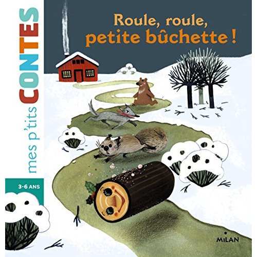ROULE, ROULE, PETITE BUCHETTE !