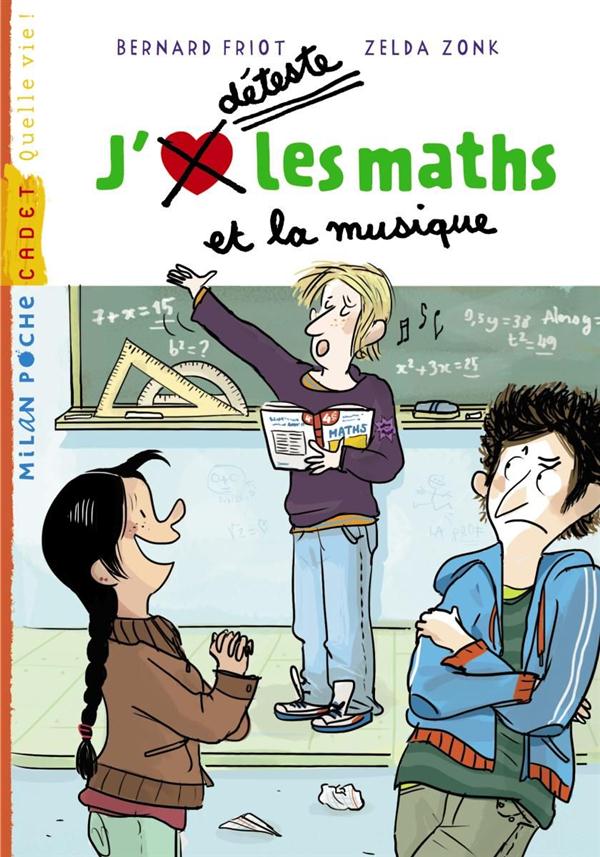 HISTOIRES A LA CARTE, TOME 07 - J'AIME / JE DETESTE LES MATHS ET LA MUSIQUE