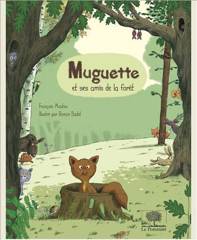MUGUETTE ET SES AMIS DE LA FORET