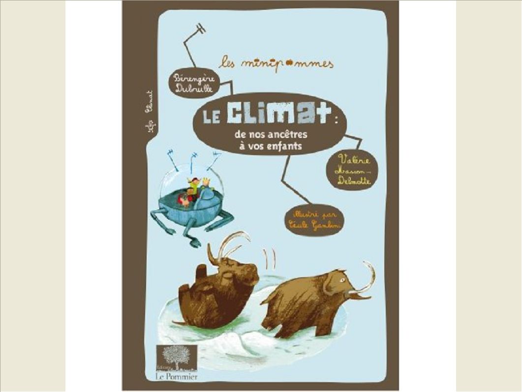 LE CLIMAT : DE NOS ANCETRES A  VOS ENFANTS