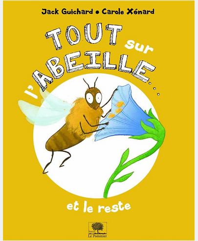 TOUT SUR L'ABEILLE... ET LE RESTE