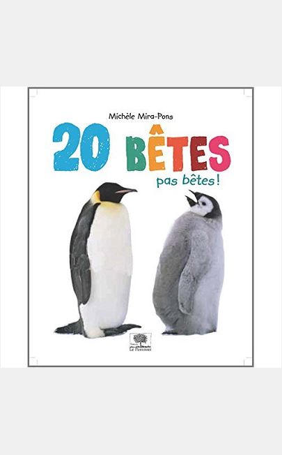 20 BETES PAS BETES !