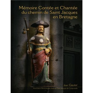 MEMOIRE CONTEE ET CHANTEE DU CHEMIN DE SAINT JACQUES EN BRETAGNE