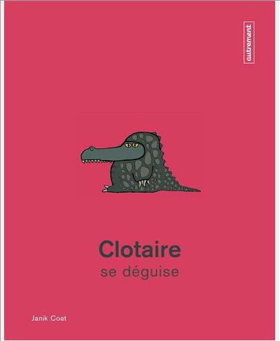 CLOTAIRE SE DEGUISE