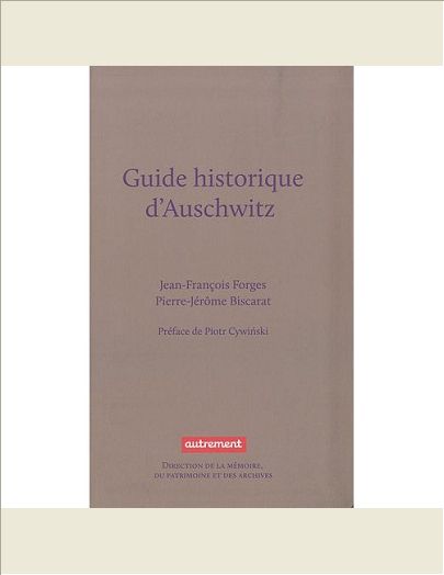 GUIDE HISTORIQUE D'AUSCHWITZ - ET DES TRACES JUIVES DE CRACOVIE