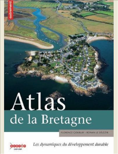 ATLAS DE LA BRETAGNE - LES DYNAMIQUES DU DEVELOPPEMENT DURABLE