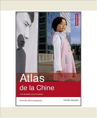 ATLAS DE LA CHINE - UN MONDE SOUS TENSION