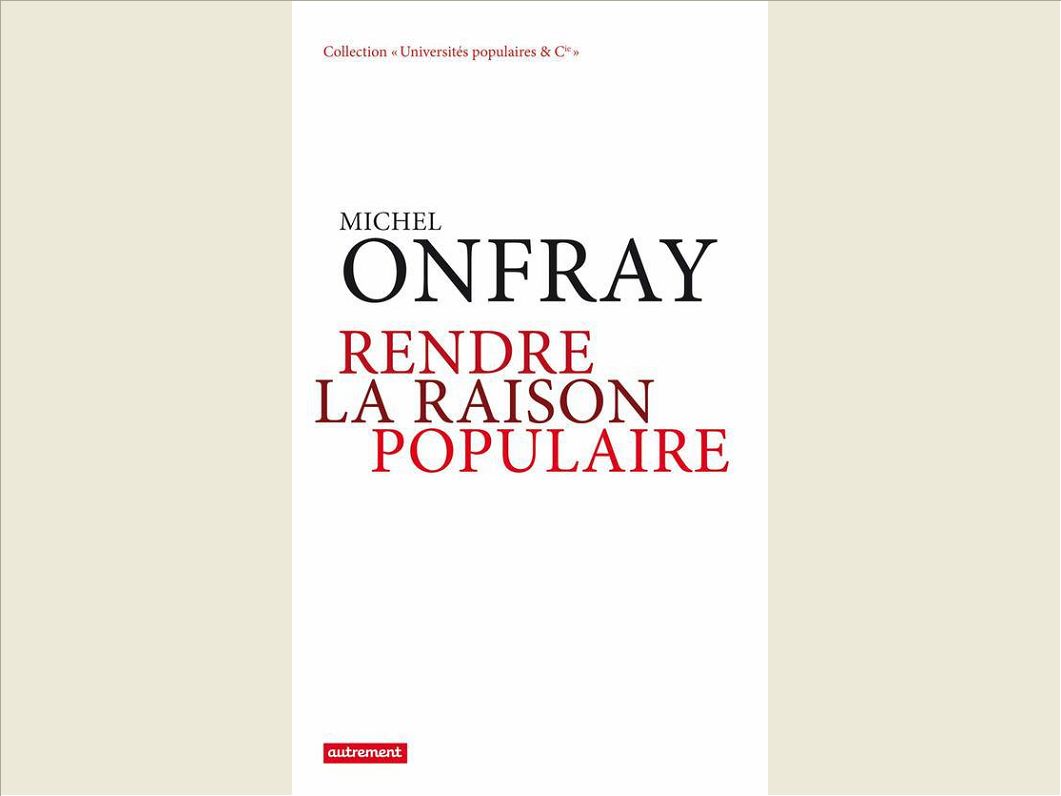 RENDRE LA RAISON POPULAIRE