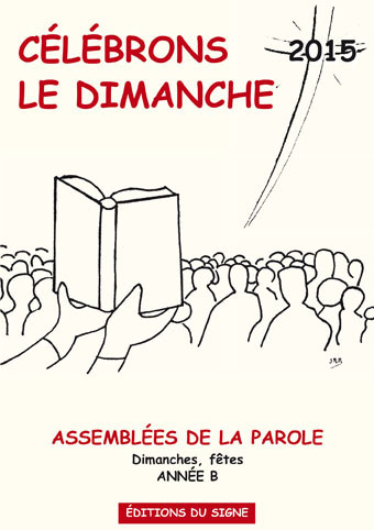 CELEBRONS LE DIMANCHE 2015 ANNEE B-EPUISE-SUPPRIME