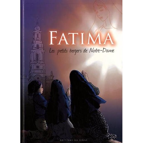 FATIMA, LES PETITS BERGERS DE NOTRE-DAME
