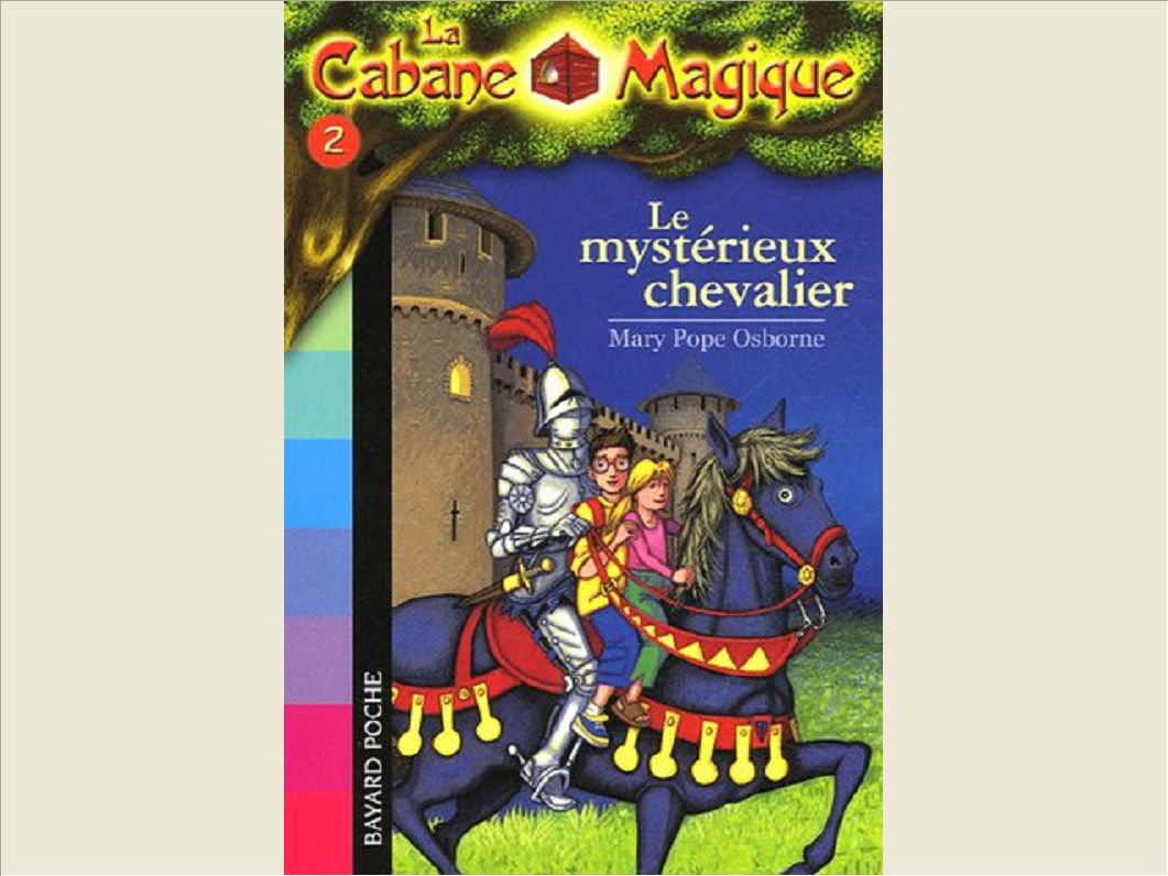LA CABANE MAGIQUE, TOME 02 - LE MYSTERIEUX CHEVALIER