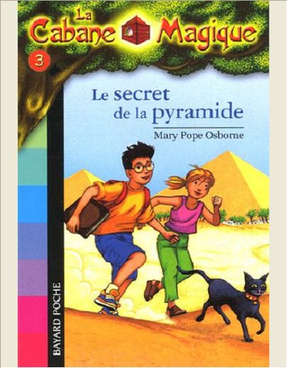 LA CABANE MAGIQUE, TOME 03 - LE SECRET DE LA PYRAMIDE