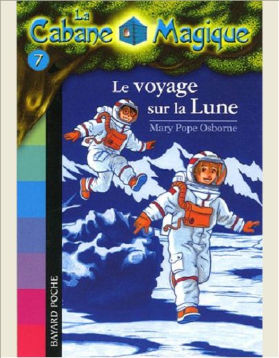 LA CABANE MAGIQUE, TOME 07 - LE VOYAGE SUR LA LUNE