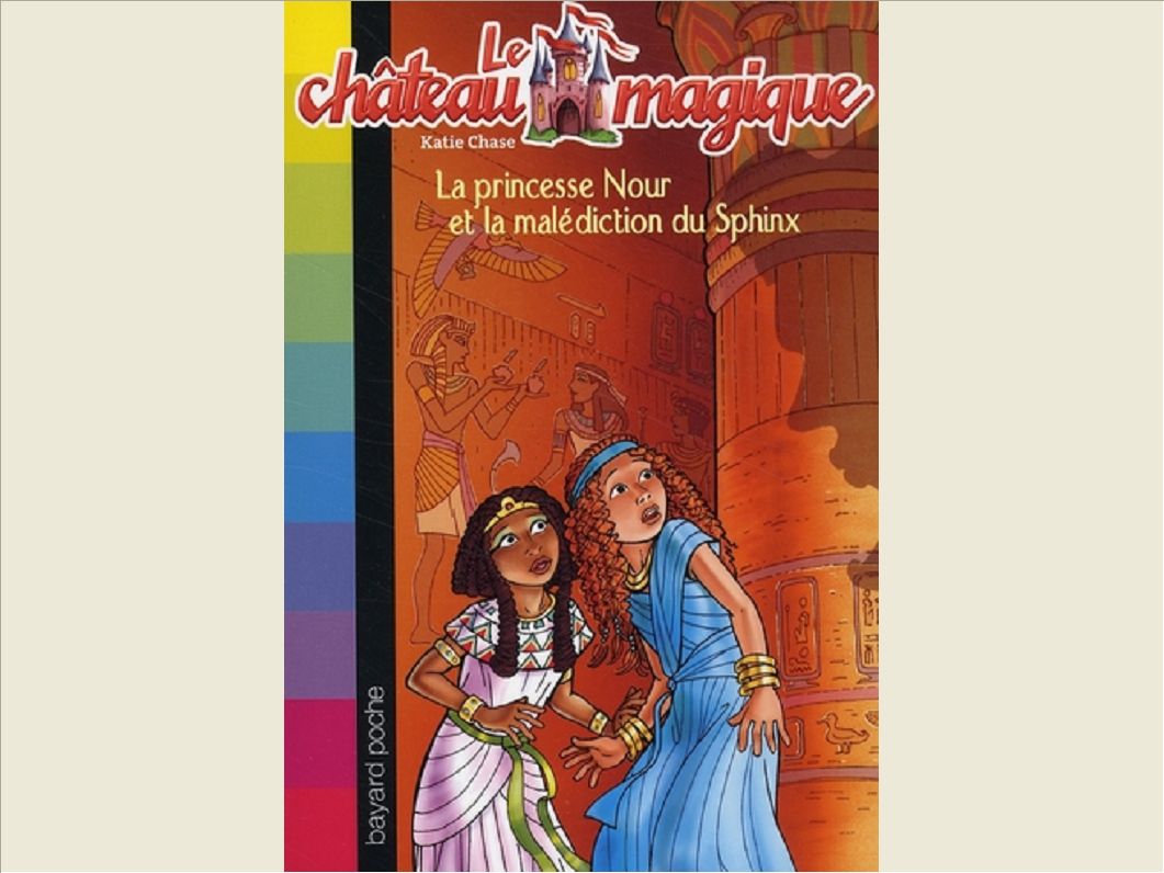 LE CHATEAU MAGIQUE, TOME 07 - LA PRINCESSE NOUR ET LA MALEDICTION DU SPHINX