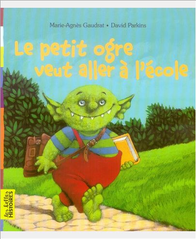 LE PETIT OGRE VEUT ALLER A L'ECOLE