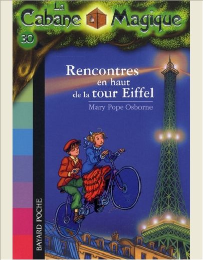 LA CABANE MAGIQUE, TOME 30 - RENCONTRES EN HAUT DE LA TOUR EIFFEL