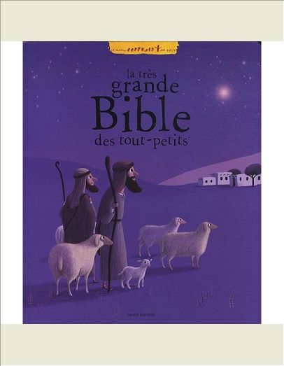 LA TRES GRANDE BIBLE DES TOUT-PETITS