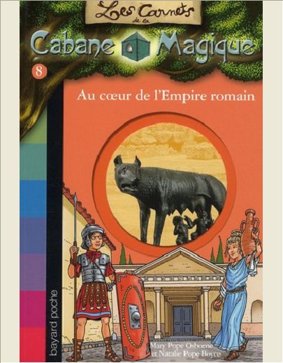LES CARNETS DE LA CABANE MAGIQUE, TOME 08 - AU COEUR DE L'EMPIRE ROMAIN