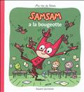 SAMSAM - MA VIE DE HEROS, TOME 04 - SAMSAM A LA BOUGEOTTE