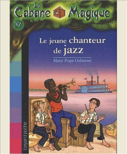 LA CABANE MAGIQUE, TOME 37 - LE JEUNE CHANTEUR DE JAZZ