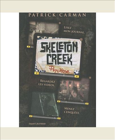 SKELETON CREEK, TOME 01 - PSYCHOSE