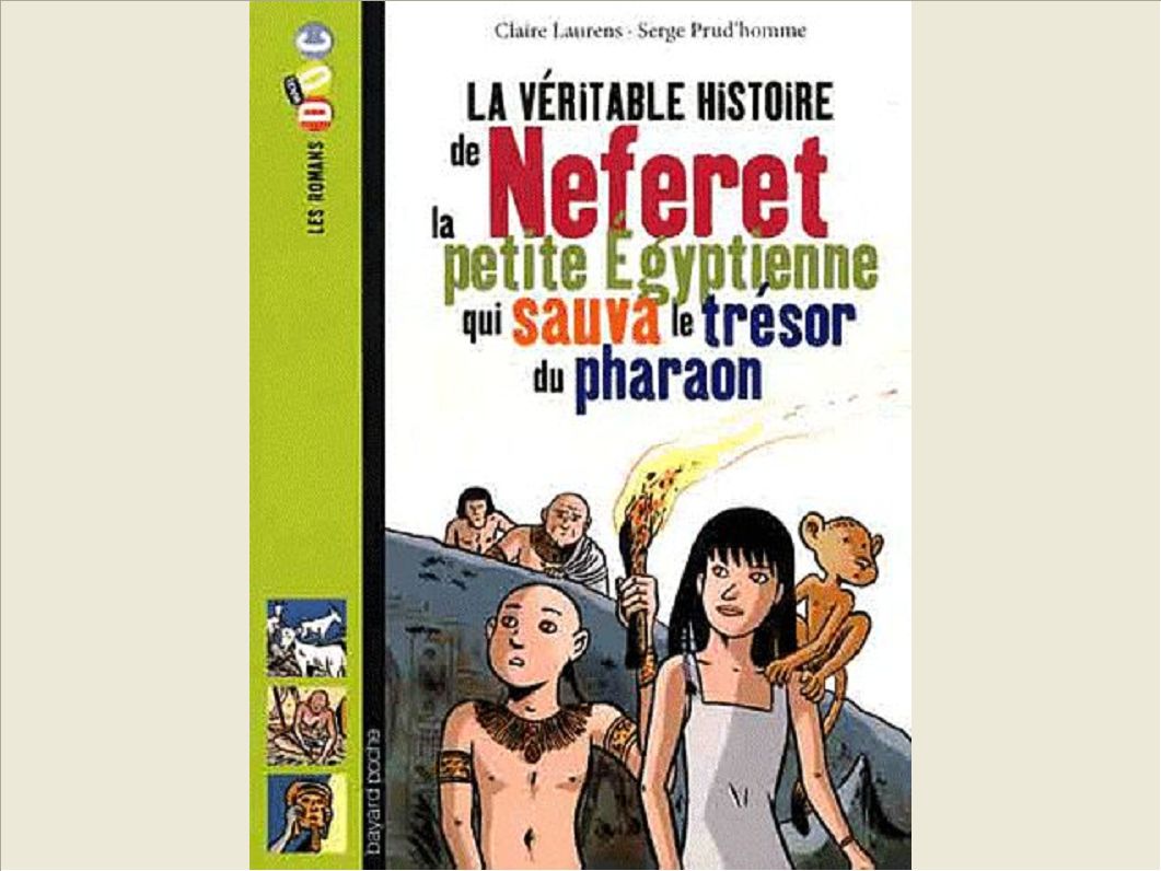 NEFERET, LA PETITE EGYPTIENNE QUI SAUVA LE TRESOR DU PHARAON CAT ETE 2012