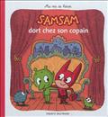 SAMSAM - MA VIE DE HEROS, TOME 09 - SAMSAM DORT CHEZ SON COPAIN
