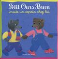 PETIT OURS BRUN INVITE UN COPAIN CHEZ LUI