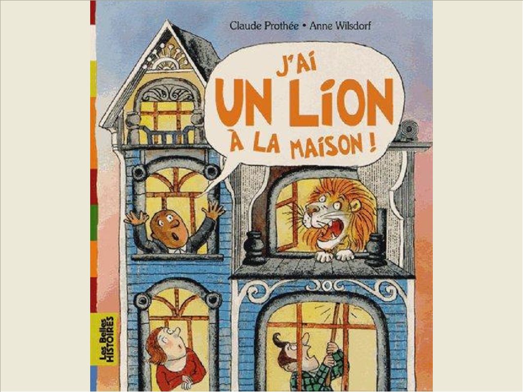 J'AI UN LION A LA MAISON